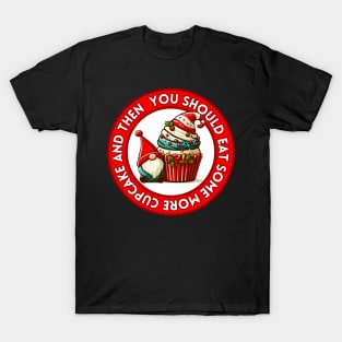 Christmas Gnome Cupcake - You should eat some more | Holiday | Xmas | Cute | Sweet T-Shirt